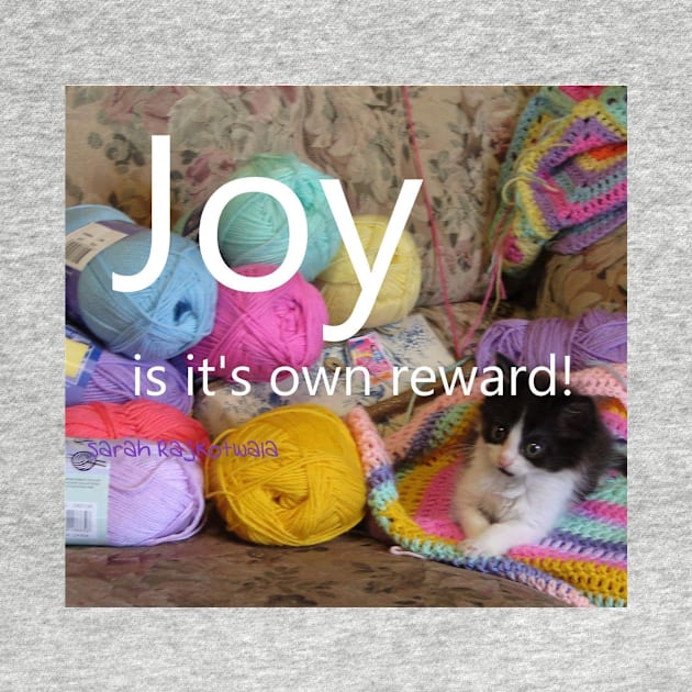 Tuxedo Cat Joy is it's own Reward! - Inspirational Quotes Happy Kitten by SarahRajkotwala